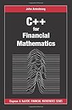 C++ for Financial Mathematics (Chapman and Hall/CRC Financial Mathematics Series)