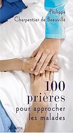 100 prières pour s'approcher des malades