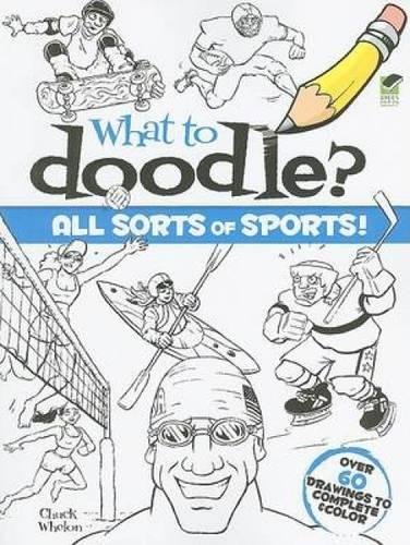 What to Doodle? All Sorts of Sports! (Dover Doodle Books)