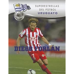 Diego Forlan (Superestrellas del futbol / Superstars of Soccer) (Spanish Edition)