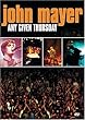 John Mayer - Any Given Thursday