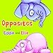Opposites with Eddie and Ellie