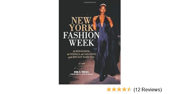 New York Fashion Week The Designers The Models The Fashions Of