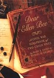 Dear Ellen Bee: A Civil War Scrapbook of Two Union Spies