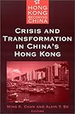 Crisis and Transformation in China's Hong Kong, , 0765610000
