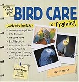 The Simple Guide to Bird Care & Training by Julie Rach