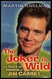 Front cover for the book Jim Carrey: The Joker is Wild: The Trials and Triumphs of Jim Carrey by Martin Knelman