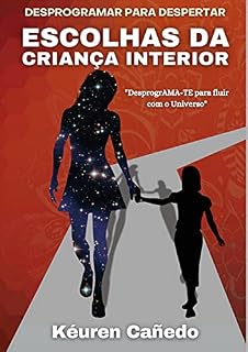 Livro Desprogramar para despertar: Escolhas da criança interior (Trilogia do despertar Livro 1)