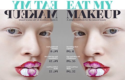 [Best] Eat My Makeup: A Simple Cookbook for the Natural Beauty<br />W.O.R.D