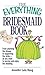 The Everything Bridesmaid Book: From Planning the Shower to Supporting the Bride, All You Need to Su by Jennifer Lata Rung