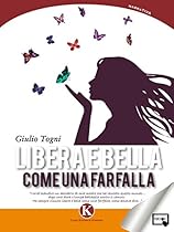 Libera e bella come una farfalla (Italian Edition)