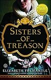 Sisters of Treason: A Novel by Elizabeth Fremantle