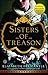 Sisters of Treason: A Novel by Elizabeth Fremantle