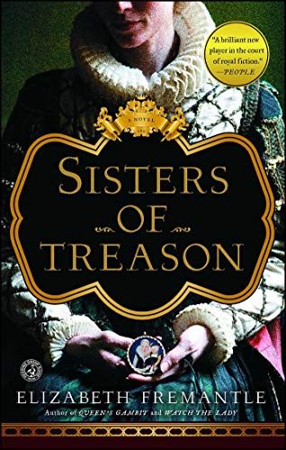 Sisters of Treason: A Novel by Elizabeth Fremantle