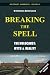 Breaking the Spell: The Holocaust, Myth & Reality (Holocaust Handbooks) (Volume 31)