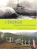 L' Energie d'aujourd'hui et de demain by 