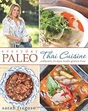 Everyday Paleo: Thai Cuisine: Authentic Recipes Made Gluten-free by Sarah Fragoso (2014-06-17) by Sarah Fragoso;