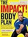 The IMPACT! Body Plan: Build New Muscle, Flatten Your Belly & Get Your Mind Right! by Todd Durkin, Adam Bornstein