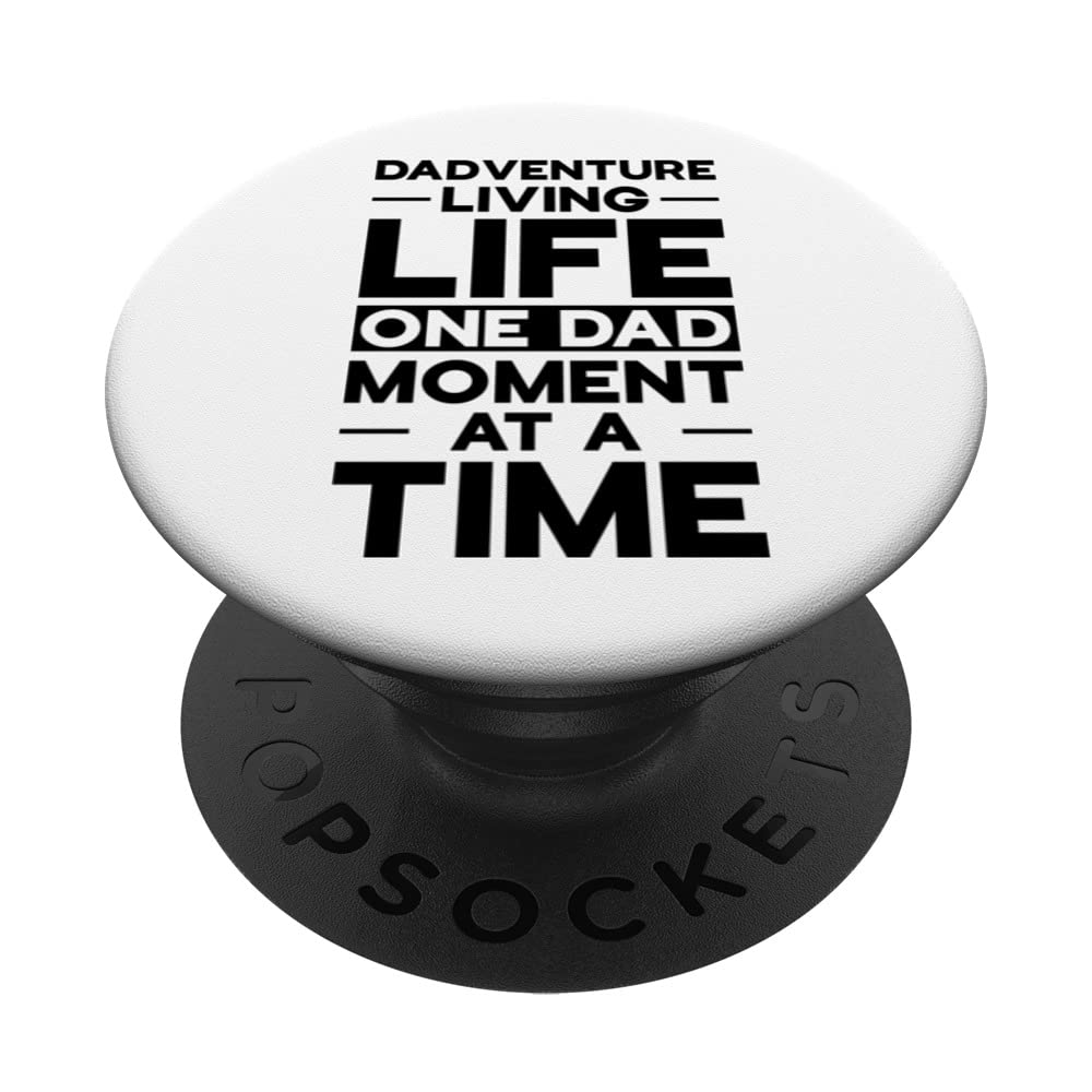 Dadventure living life one dad moment at a time Funny Quote PopSockets Swappable PopGrip