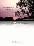 Seeking the Light of God's Comforter - When Challenges Dim Our View by Lynn L. Severance