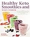 Healthy Keto Smoothies and Shakes Cookbook: Quick and Delicious Ketogenic Diet Smoothies and Shakes by 