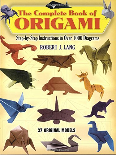 The Complete Book Of Origami Step By Step Instructions In Over 1000 Diagrams
