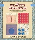 The Weaver's Workbook: A Concise Weaving Course Based On A Creative Understanding Of The Principles And Practices Of The Craft (Color Craft Workbooks) by Hilary Chetwynd