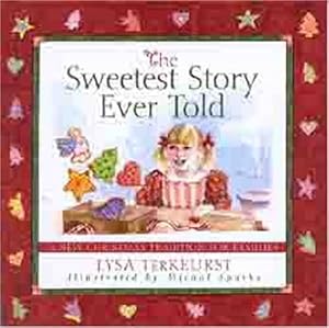 The Sweetest Story Ever Told: A New Christmas Tradition For Families (Lysa TerKeurst)  New and 