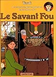 Image de Le Savant Fou (Les Aventures extraordinaires d'Adele Blanc-sec) (French Edition)