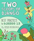 Two Scoops of Django: Best Practices for Django 1.8 by Daniel Roy Greenfeld, Audrey Roy Greenfeld
