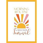 Morning Routine 5 am Club Journal: The 5am Club Daily Habit to Set the Tone for the Rest of Your Day and the Life You Desire