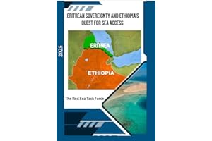 ERITREAN SOVEREIGNTY AND ETHIOPIA’S QUEST FOR SEA ACCESS