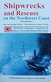 Front cover for the book Shipwrecks and Rescues on the Northwest Coast: World War-II Japanese Torpedoing of Ships on the United States West Coast by Bert Webber