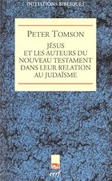 Jésus et les auteurs du Nouveau Testament dans leur relation au judaïsme