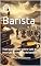 Livro O Barista: Tudo para saber sobre Café e inserção no mundo do barista. (Tudo de Gastronomia)