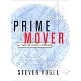 Prime Mover: A Natural History of Muscle