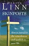 Signposts : How to Interpret the Coincidences and Symbols in Your Life by 