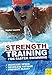 Strength Training for Faster Swimming