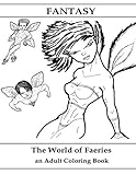 Fantasy: The World of Faeries: An Adult Coloring Book by Eric L David