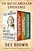 The Native American Experience: Bury My Heart at Wounded Knee, The Fetterman Massacre, and Creek Mar by