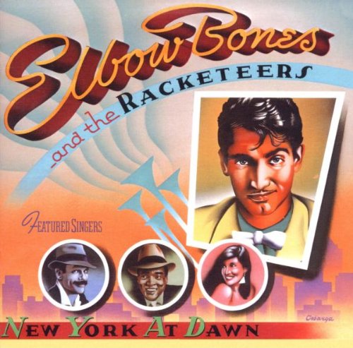 Elbow Bones and The Racketeers - A Night in New York Lyrics - Zortam Music
