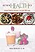 Just for the Health of It: Simple Diabetes Recipes Everyone Will Enjoy by 