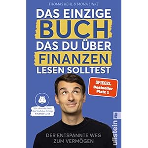 Das einzige Buch, das Du über Finanzen lesen solltest: Der entspannte Weg zum Vermögen – Von den Machern des YouTube-Erfolgs »Finanzfluss« | Ratgeber für Geldanlage an der Börse mit ETF & Aktien Taschenbuch – 11. Januar 2022