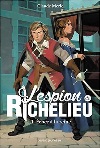 Amazon Fr L Espion De Richelieu Tome 01 Echec A La Reine Merle Claude Gauthey Raphael Livres Amazon Fr L Espion De Richelieu Tome 01 Echec A La Reine Merle Claude Gauthey Raphael Livres