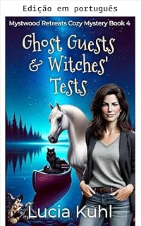 Livro Hóspedes fantasmas & testes de bruxas (Série Mystwood Retreats Livro 4)