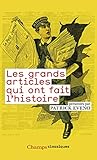 Les Grands Articles Qui Ont Fait L'Histoire (French Edition) by 