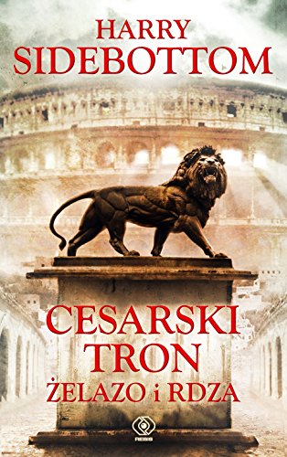 Cesarski tron Tom 1 Zelazo i rdza