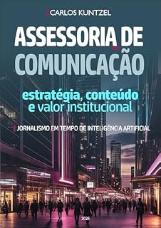 Livro Assessoria de comunicação: estratégia, conteúdo e valor institucional: Jornalismo em tempo de Inteligência Artificial