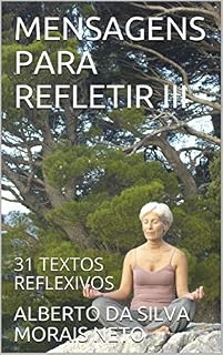 Livro MENSAGENS PARA REFLETIR III: 31 TEXTOS REFLEXIVOS