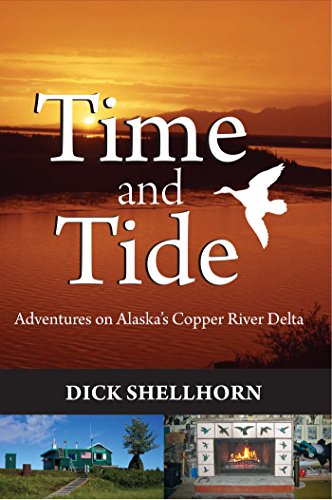 Amazon Com Time And Tide Adventures On Alaska S Copper River